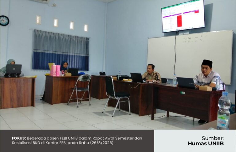 FEBI UNIIB KOMPAK SAMBUT SEMESTER BARU DAN GELAR SOSIALISASI BKD